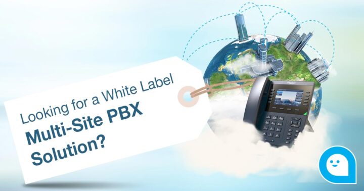 Looking for a White Label Multi-Site PBX Solution?