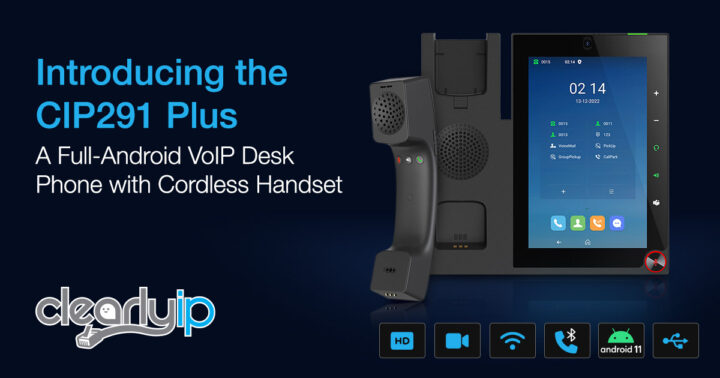 Introducing the CIP291 Plus: A Full-Android VoIP Desk Phone with Cordless Handset