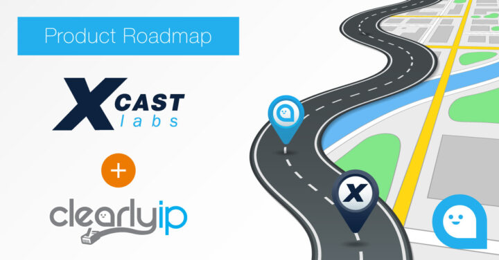 Product Roadmap: XCast Labs and ClearlyIP