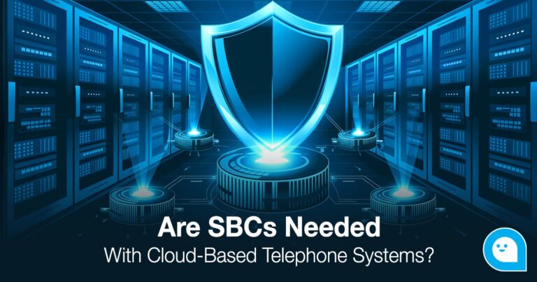 Are SBCs Needed With Cloud-Based Telephone Systems