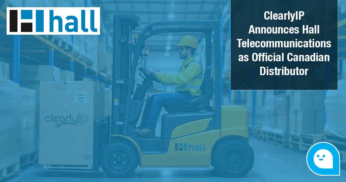 ClearlyIP Announces Hall Telecommunications as Official Canadian ...
