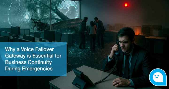 Why a Voice Failover Gateway is Essential for Business Continuity During Emergencies