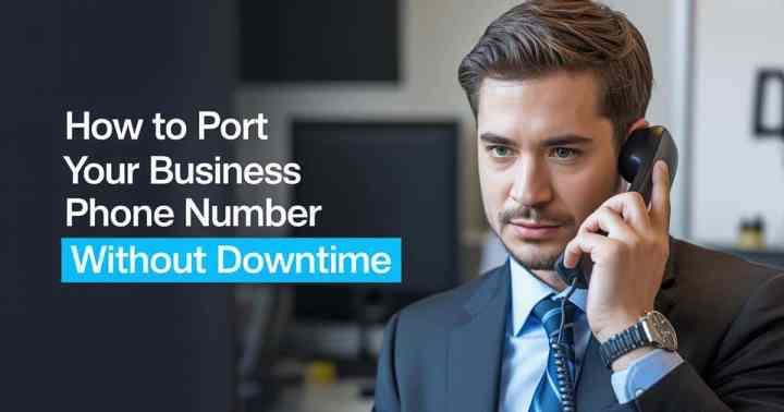 How to Port Your Business Phone Number Without Downtime